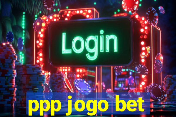 ppp jogo bet